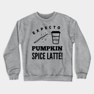 Expecto Pumpkin Spice Latte! - BLACK Crewneck Sweatshirt